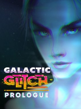 Galactic Glitch: Prologue